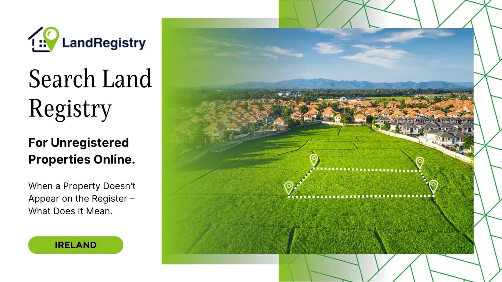 How To Search Land Registry Online for Unregistered Properties in Ireland